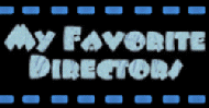 My Favorite Directors