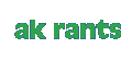 AK Rants